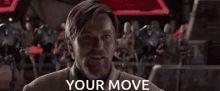 Your Move Obi Wan Kenobi GIF