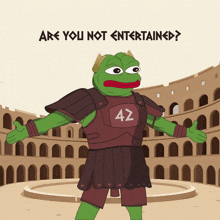 a cartoon of a frog in armor with the words are you not entertained