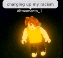 a roblox character is glowing in the dark and says charging up my racism altmomento_ 1