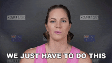 We Just Have To Do This Emily GIF - We Just Have To Do This Emily The Challenge World Championship GIFs