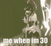 a drawing of a woman with the words me when i 'm 30 on the bottom
