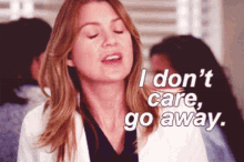 Greys Anatomy Meredith Grey GIF - Greys Anatomy Meredith Grey I Dont Care Go Away GIFs