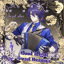 a picture of a man playing an accordion with the words good night sweet dreams on it
