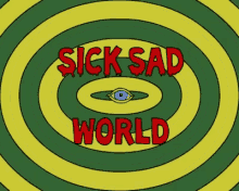 Sick Sad World GIF - Sick Sad World Sad World GIFs
