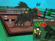a screenshot of a video game with the words i sure hope this is worth a lot of tix grows offline