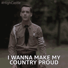 i wanna make my country proud soldier patriotic working hard the man in the high castle