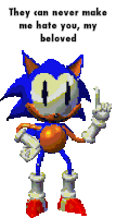 a pixel art of sonic the hedgehog saying they can never make me hate you , my beloved