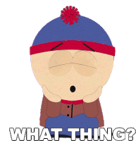 What Thing Stan Marsh Sticker - What Thing Stan Marsh South Park Stickers