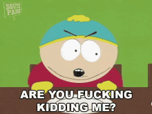 Are You Fucking Kidding Me Cartman GIF - Are You Fucking Kidding Me Cartman South Park GIFs