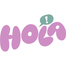 hola green speech bubble with exclamation above hola in purple bubble letters hi hey hello