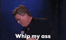 Ron White Whip My Ass GIF - Ron White Whip My Ass Drunk In Public GIFs