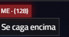 a computer screen shows a message that says me ( 128 ) se caga encima