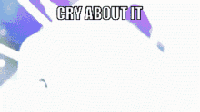 Cry About It Cry Abou Tit Meme GIF - Cry About It Cry Abou Tit Meme Cope GIFs