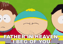 Father In Heaven I Beg Of You Eric Cartman GIF - Father In Heaven I Beg Of You Eric Cartman South Park GIFs