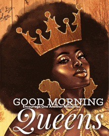 a poster that says good morning queens with a woman wearing a crown on her head