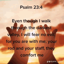 a picture of a person 's hands with the words psalm 23 4 on it