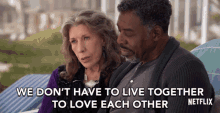 We Dont Have To Live Together To Love Each Other Jane Fonda GIF - We Dont Have To Live Together To Love Each Other Jane Fonda Grace Hanson GIFs