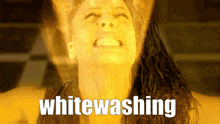 a picture of a woman with the words whitewashing written on it