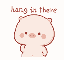 fighting piggy encourage hang in there be strong