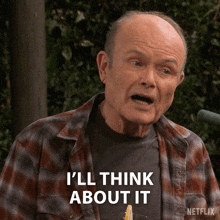 I'Ll Think About It Red Forman GIF