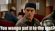 Corner Gas Hank Yarbo GIF - Corner Gas Hank Yarbo You Wanna Put It To The Test GIFs