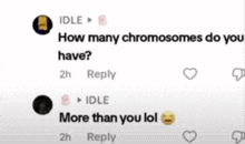 how many chromosomes do you have ? more than you lol