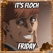 a picture of a man smiling with the caption it 's floch friday