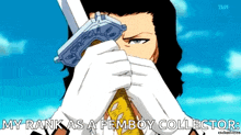 a man holding a sword with the words my rank as a femboy collector
