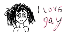 a drawing of a girl with the words " i love gay " written in pink