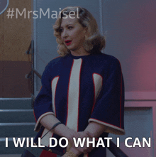 I Will Do What I Can Hedy GIF - I Will Do What I Can Hedy The Marvelous Mrs Maisel GIFs