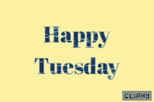 Happy Tuesday Cliphy GIF - Happy Tuesday Cliphy Good Vibes GIFs
