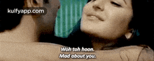 Woh Toh Hoon.Mad About You..Gif GIF - Woh Toh Hoon.Mad About You. Reblog Movies GIFs