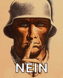 a man in a helmet holds his finger to his mouth and the word nein is on the bottom