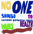 No One Should Have To Choose Between Their Wages And Their Health Healthcare Sticker - No One Should Have To Choose Between Their Wages And Their Health Choose Between Their Wages And Their Health Healthcare Stickers