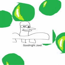 a drawing of a duck with the words goodnight jaxel on the bottom