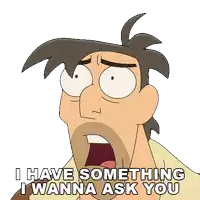 a cartoon of a man with a beard saying i have something i wanna ask you
