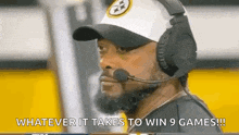 a man wearing headphones and a hat says `` whatever it takes to win 9 games !! ''
