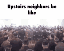 Upstairs Neighbors GIF - Upstairs Neighbors Dance GIFs