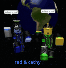 two roblox characters are standing in front of a globe and talking about nothing being real