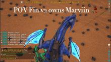 a screenshot of a video game with the words pov fin v2 owns marvin on the top