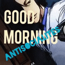 Good Morning Antisocialites GIF - Good Morning Antisocialites Anime GIFs