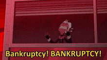a cartoon character is looking out of a window with the words bankruptcy written below him