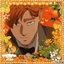 a picture of a man with the caption just a boy who loves oranges on it