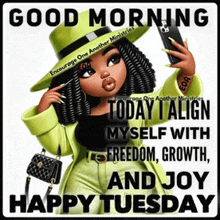 a poster that says good morning today i align myself with freedom , growth and joy happy tuesday