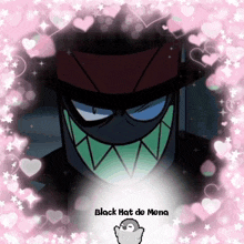 a picture of a cartoon character is surrounded by pink hearts and stars and says black hat de mena on the bottom
