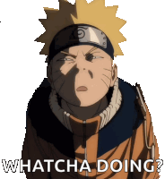 a sticker of naruto with the words whatcha doing