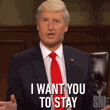 I Want You To Stay Donald Trump GIF - I Want You To Stay Donald Trump Saturday Night Live GIFs