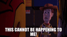 Toy Story Woody GIF - Toy Story Woody This Cannot Be Happening To Me GIFs