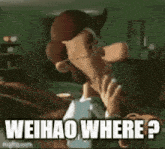 a cartoon character is talking on a cell phone in a living room and says `` weihao where ? ''