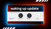 a sign that says waking up update with four clocks